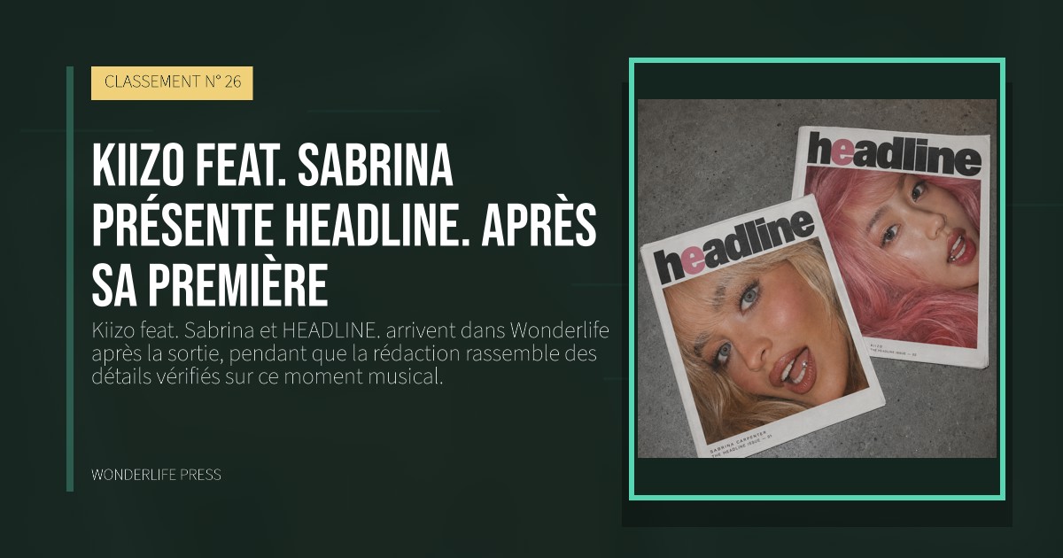 Wonderlife Press: Kiizo feat. Sabrina présente HEADLINE. après sa première. pochette de la sortie. CLASSEMENT N° 26.