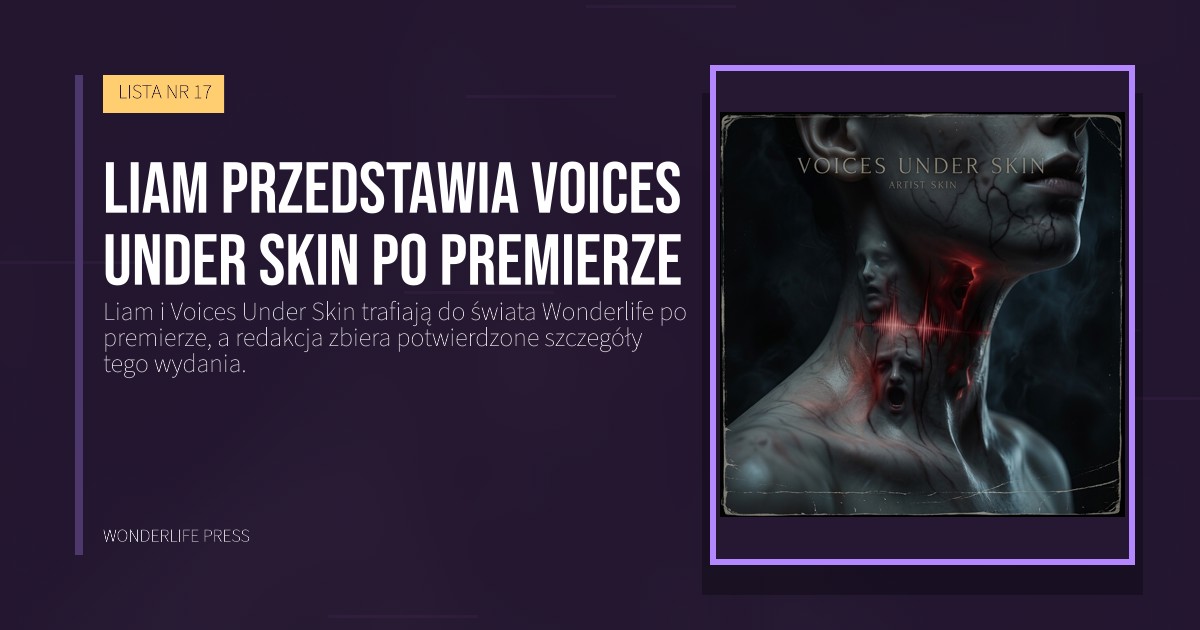 Wonderlife Press: Liam przedstawia Voices Under Skin po premierze. okładka wydawnictwa. LISTA NR 17.