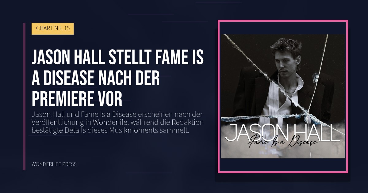 Wonderlife Press: Jason Hall stellt Fame Is a Disease nach der Premiere vor. Veröffentlichungscover. CHART NR. 15.