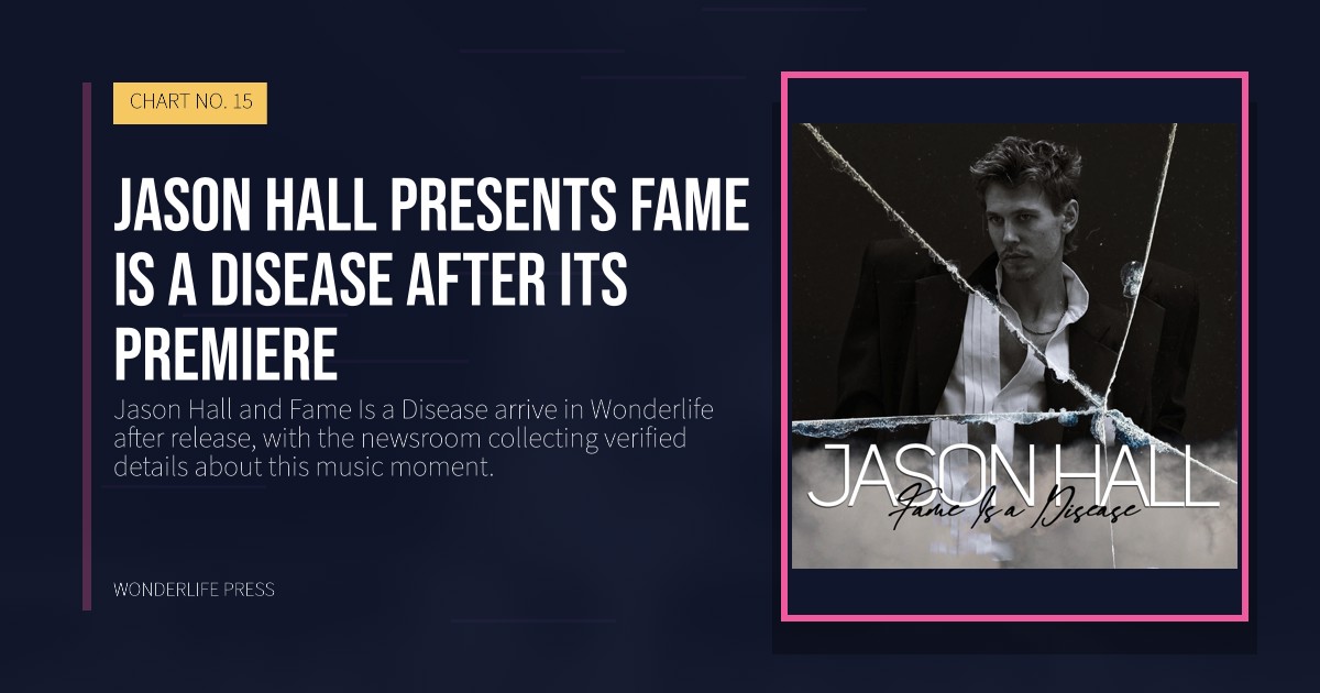 Wonderlife Press: Jason Hall presents Fame Is a Disease after its premiere. release artwork. CHART NO. 15.