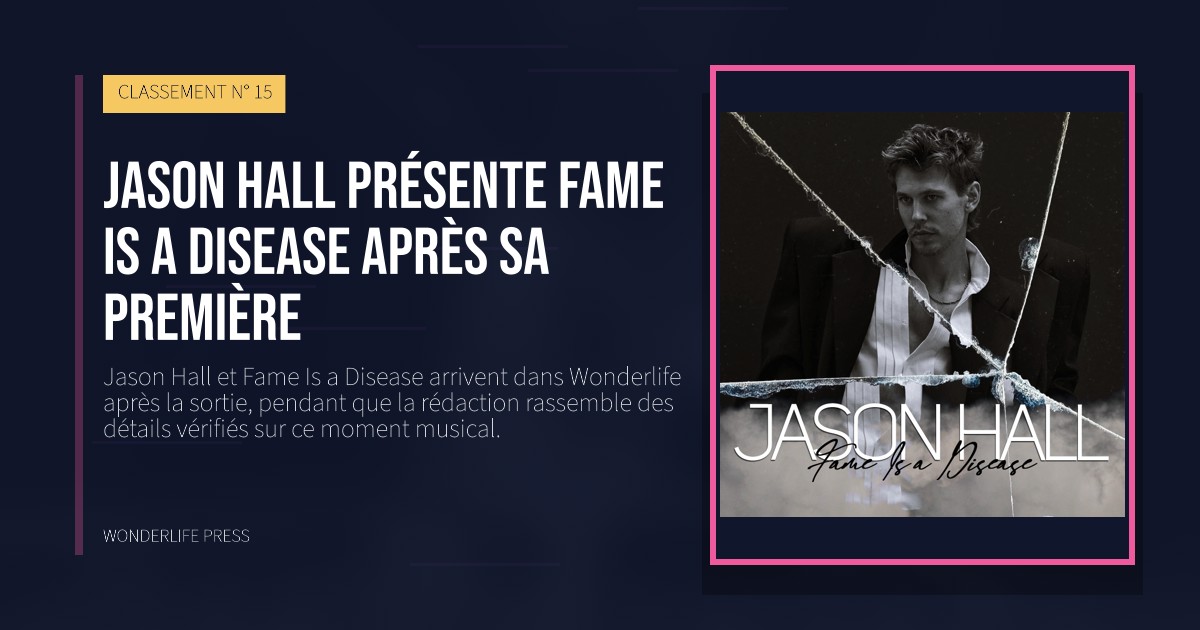 Wonderlife Press: Jason Hall présente Fame Is a Disease après sa première. pochette de la sortie. CLASSEMENT N° 15.