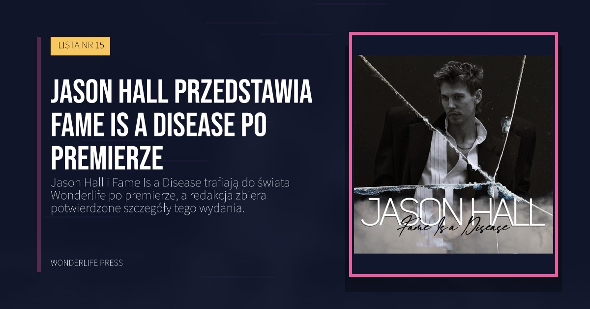 Wonderlife Press: Jason Hall przedstawia Fame Is a Disease po premierze. okładka wydawnictwa. LISTA NR 15.