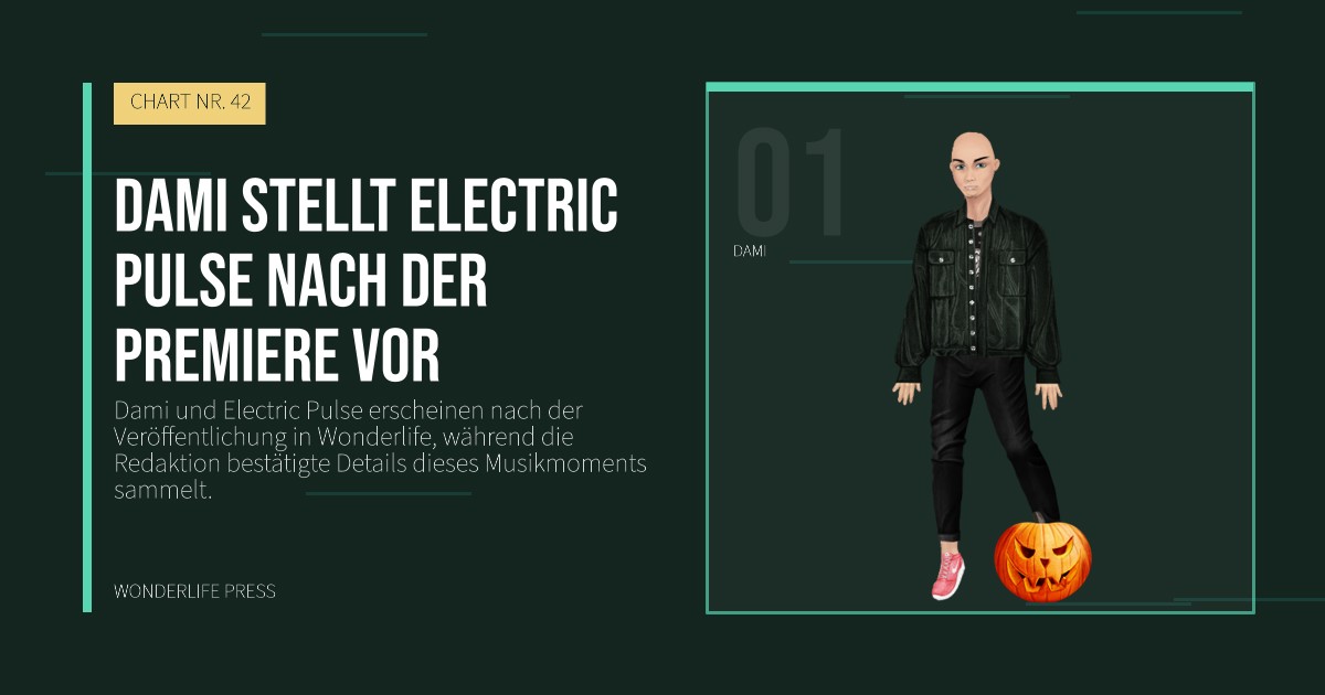 Wonderlife Press: Dami stellt Electric Pulse nach der Premiere vor. Künstlerporträt. CHART NR. 42.