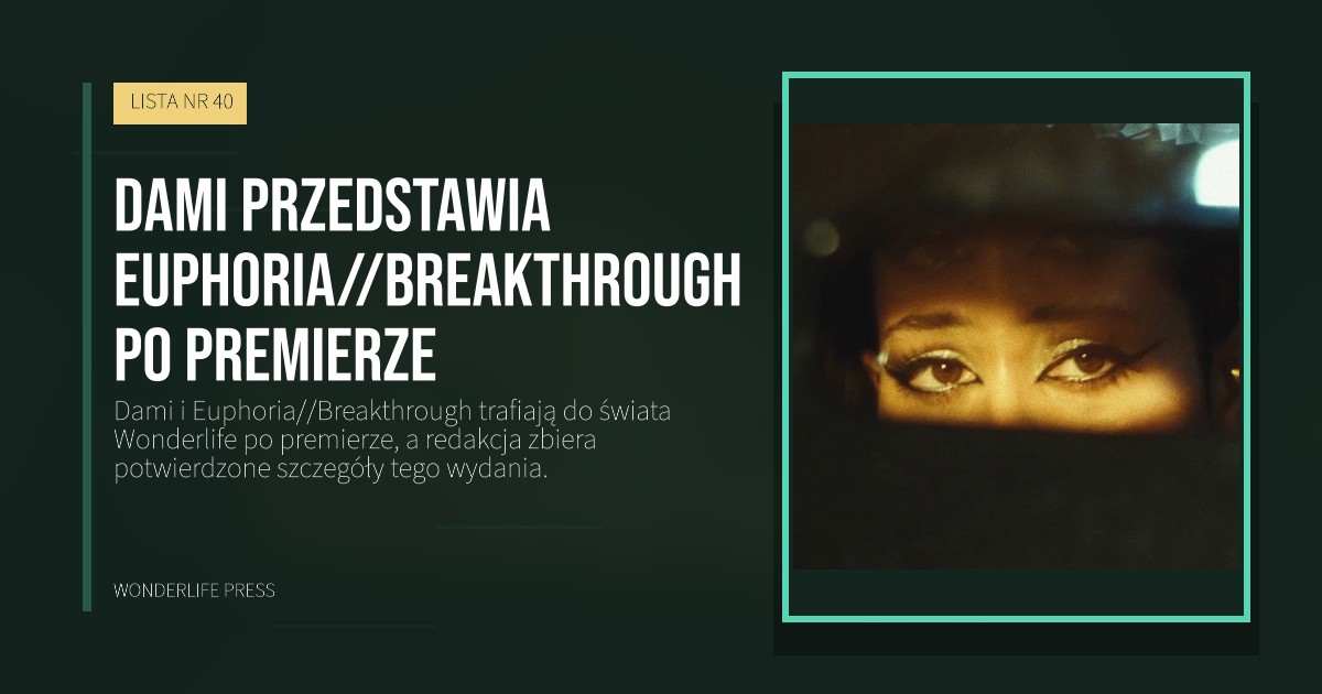 Wonderlife Press: Dami przedstawia Euphoria//Breakthrough po premierze. okładka wydawnictwa. LISTA NR 40.