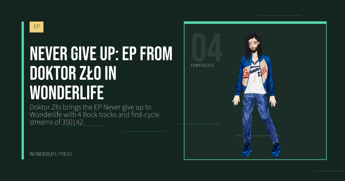 Wonderlife Press: Never give up: ep from Doktor Zło in Wonderlife. artist portrait. EP.