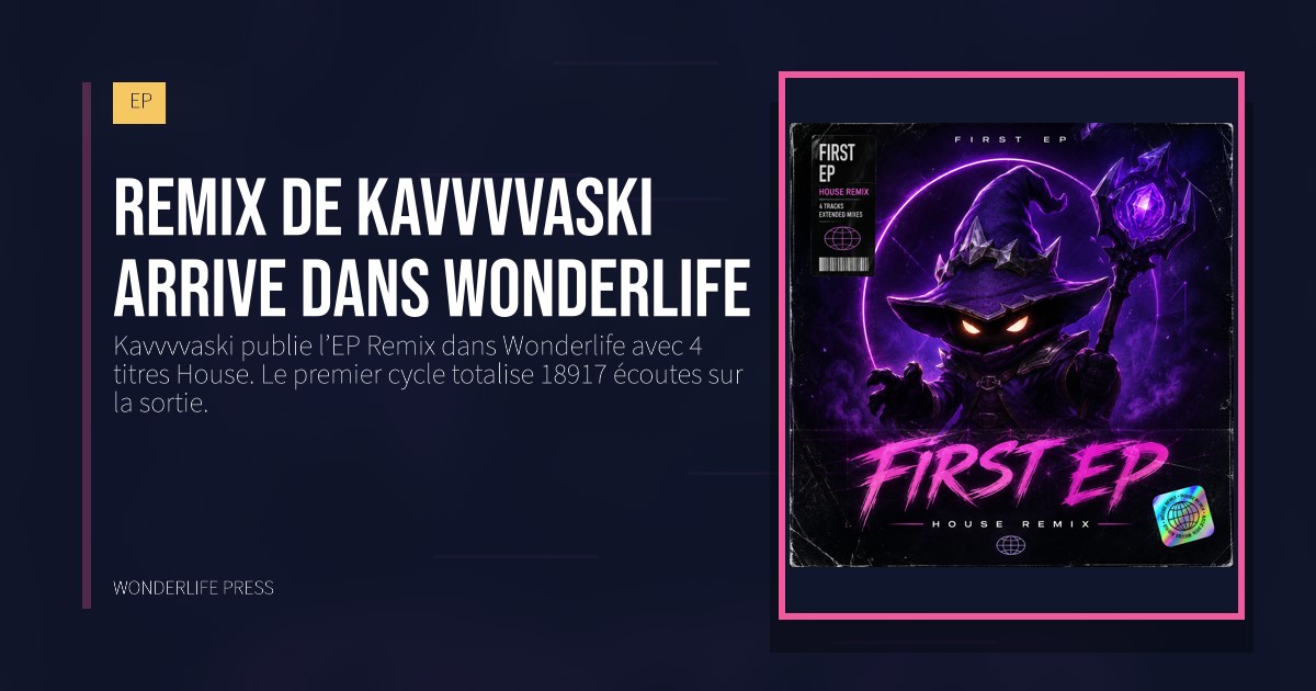 Wonderlife Press: Remix de Kavvvvaski arrive dans Wonderlife. pochette de la sortie. EP.