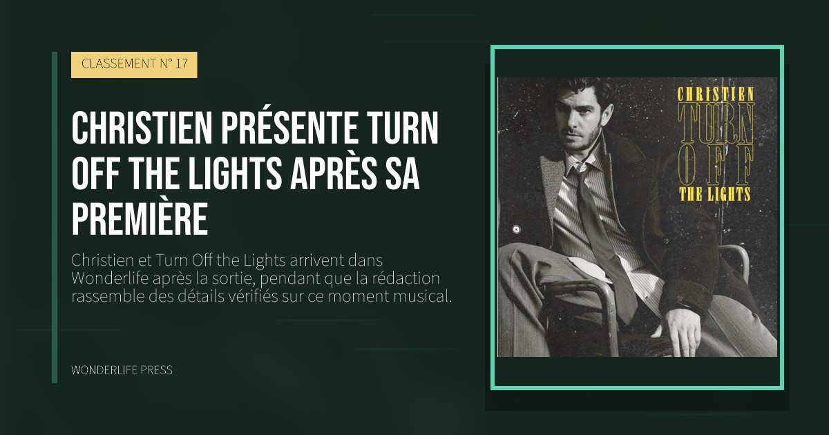 Wonderlife Press: Christien présente Turn Off the Lights après sa première. pochette de la sortie. CLASSEMENT N° 17.