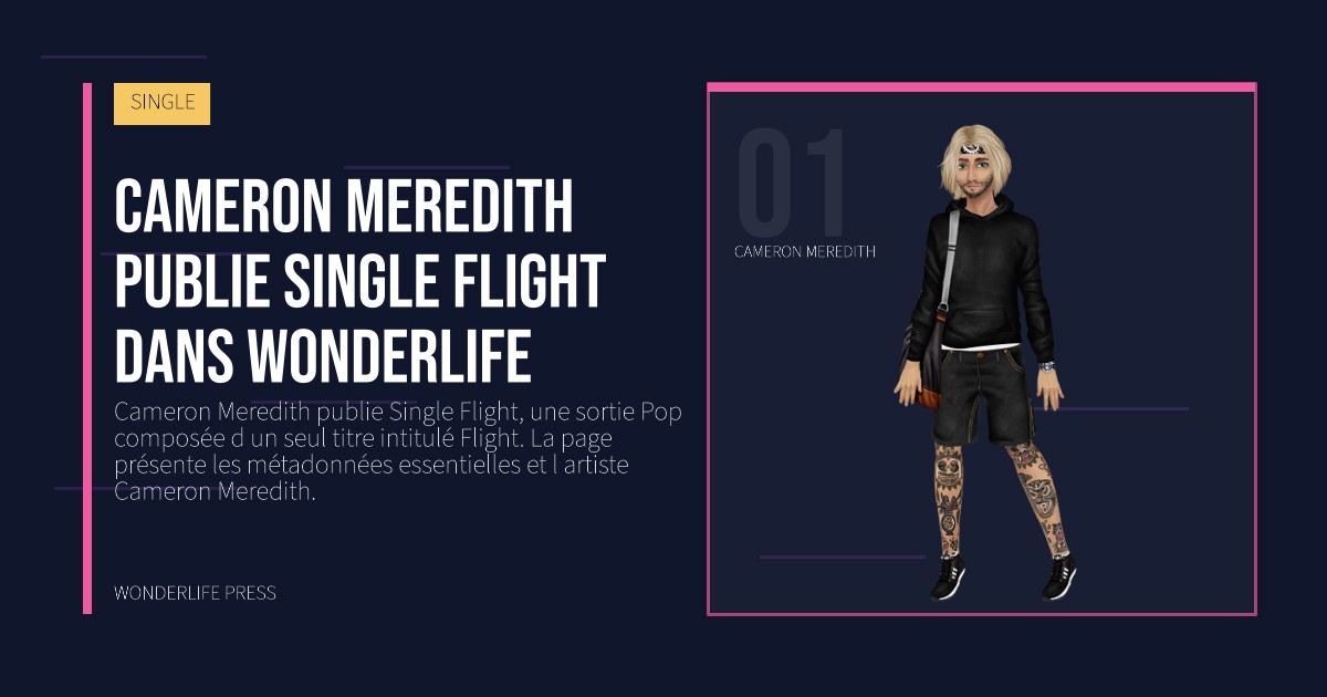 Wonderlife Press: Cameron Meredith publie Single Flight dans Wonderlife. portrait des artistes. SINGLE.