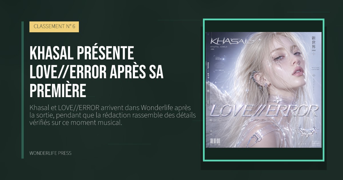 Wonderlife Press: Khasal présente LOVE//ERROR après sa première. pochette de la sortie. CLASSEMENT N° 6.