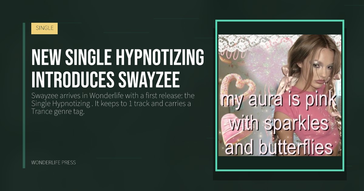 Wonderlife Press: New single Hypnotizing  introduces Swayzee. release artwork. SINGLE.