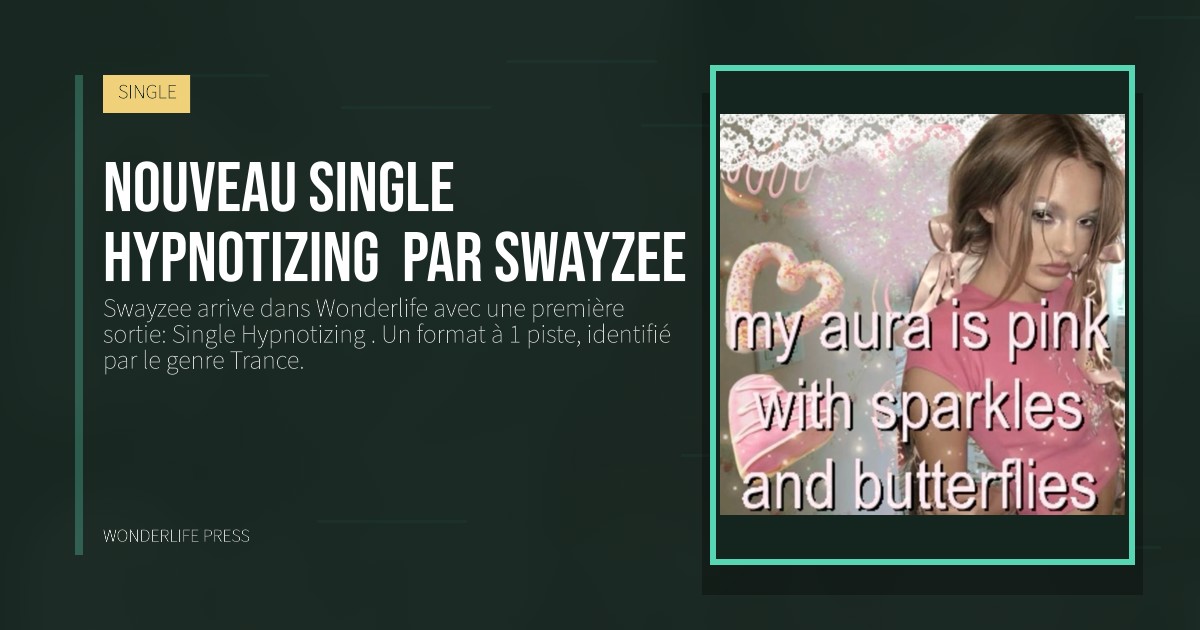 Wonderlife Press: Nouveau Single Hypnotizing  par Swayzee. pochette de la sortie. SINGLE.