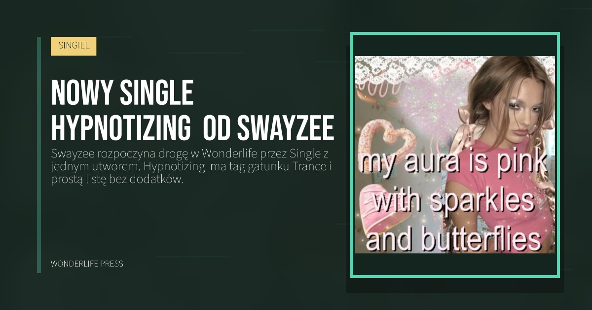 Wonderlife Press: Nowy single Hypnotizing  od Swayzee. okładka wydawnictwa. SINGIEL.