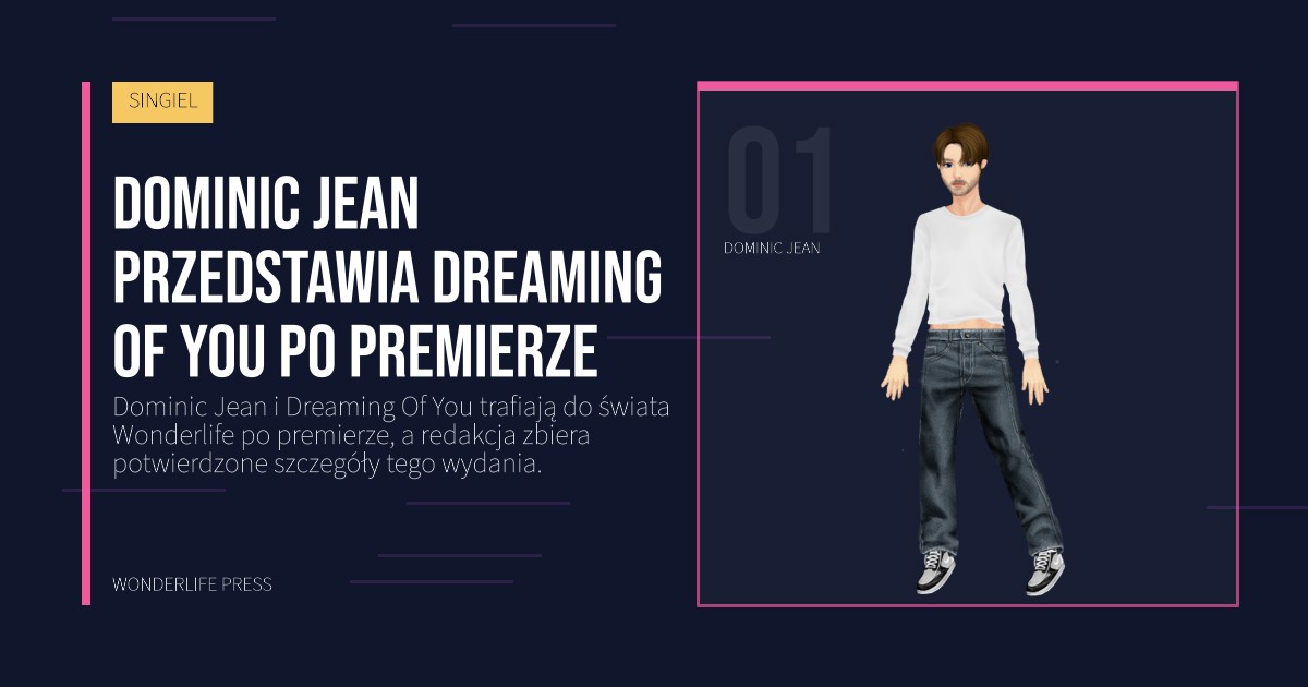 Wonderlife Press: Dominic Jean przedstawia Dreaming Of You po premierze. portret artystów. SINGIEL.