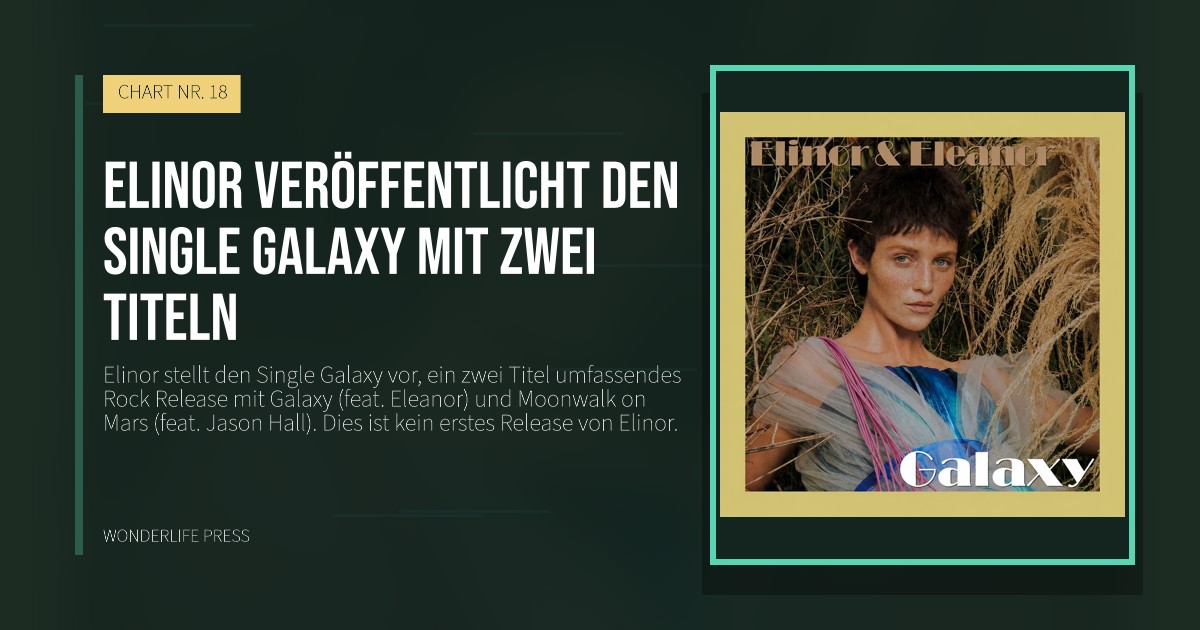 Wonderlife Press: Elinor veröffentlicht den Single Galaxy mit zwei Titeln. Veröffentlichungscover. CHART NR. 18.