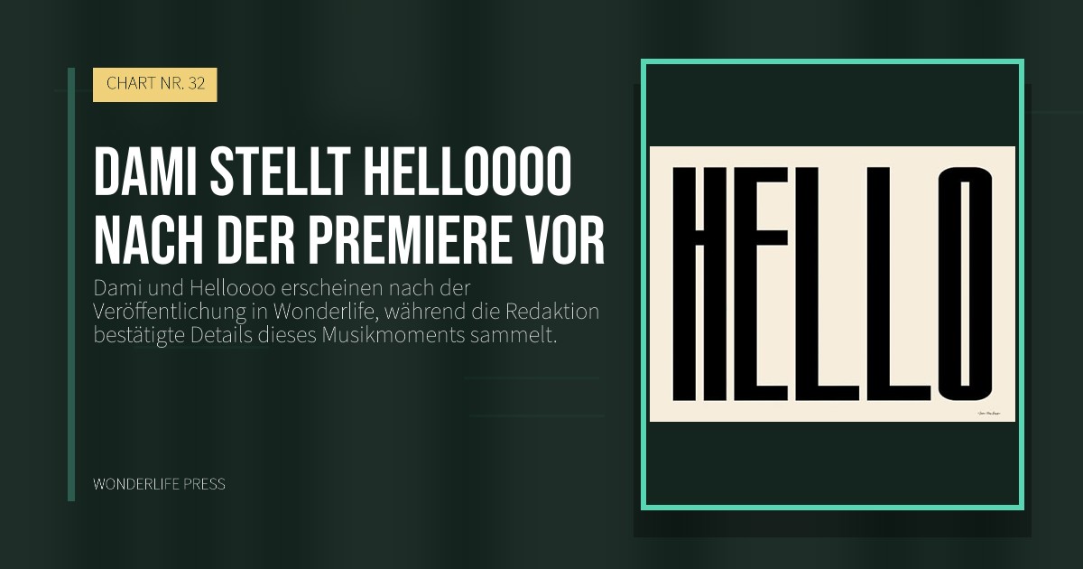 Wonderlife Press: Dami stellt Helloooo nach der Premiere vor. Veröffentlichungscover. CHART NR. 32.