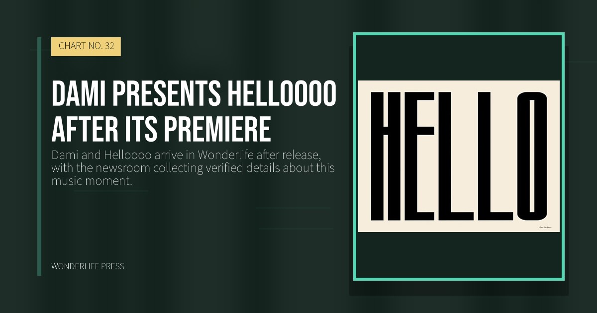 Wonderlife Press: Dami presents Helloooo after its premiere. release artwork. CHART NO. 32.