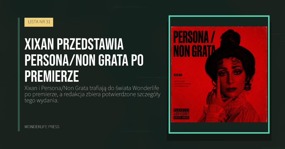 Wonderlife Press: Xixan przedstawia Persona/Non Grata po premierze. okładka wydawnictwa. LISTA NR 31.