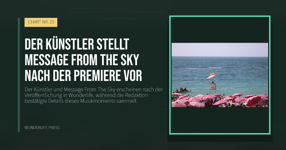 Wonderlife Press: Der Künstler stellt Message From The Sky nach der Premiere vor. Veröffentlichungscover. CHART NR. 25.