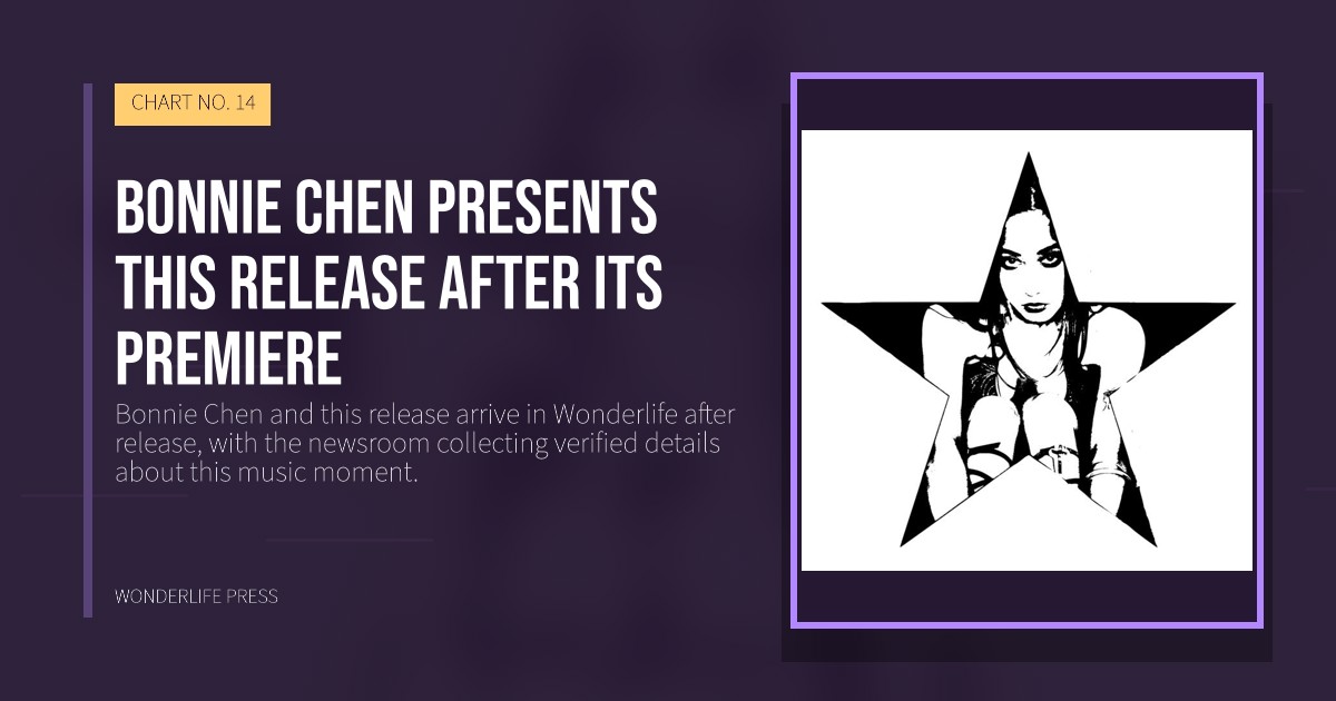 Wonderlife Press: Bonnie Chen presents this release after its premiere. release artwork. CHART NO. 14.