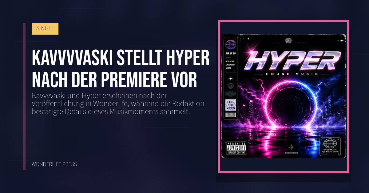 Wonderlife Press: Kavvvvaski stellt Hyper nach der Premiere vor. Veröffentlichungscover. SINGLE.