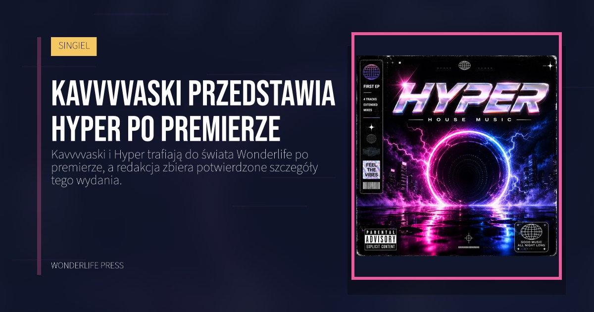 Wonderlife Press: Kavvvvaski przedstawia Hyper po premierze. okładka wydawnictwa. SINGIEL.