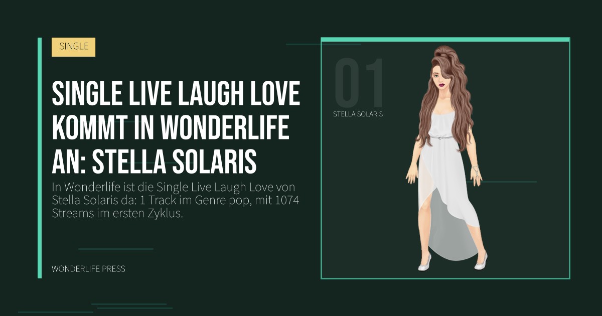 Wonderlife Press: Single Live Laugh Love kommt in Wonderlife an: Stella Solaris. Künstlerporträt. SINGLE.