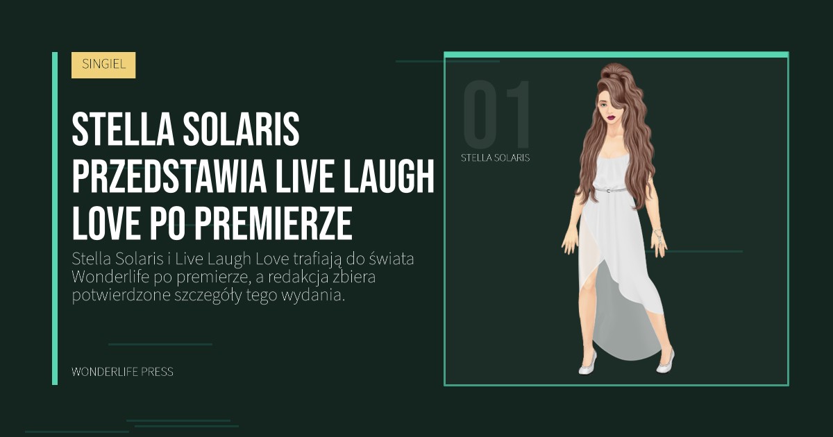 Wonderlife Press: Stella Solaris przedstawia Live Laugh Love po premierze. portret artystów. SINGIEL.