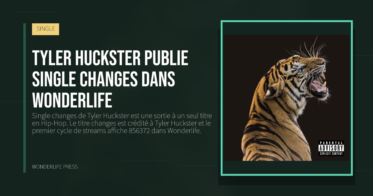 Wonderlife Press: Tyler Huckster publie Single changes dans Wonderlife. pochette de la sortie. SINGLE.