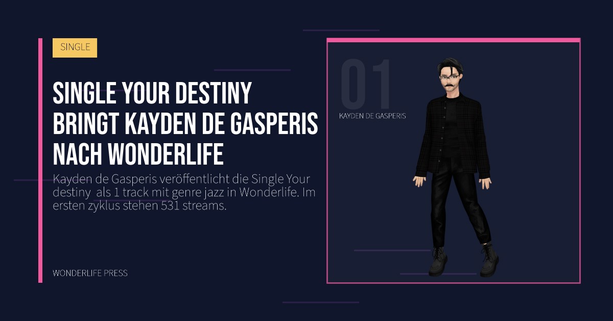 Wonderlife Press: Single Your destiny bringt Kayden de Gasperis nach Wonderlife. Künstlerporträt. SINGLE.