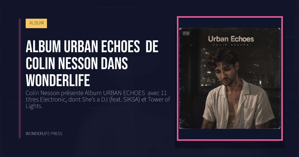 Wonderlife Press: Album URBAN ECHOES de Colin Nesson dans Wonderlife. pochette de la sortie. ALBUM.