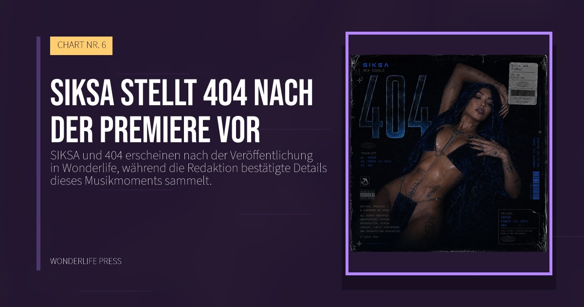 Wonderlife Press: SIKSA stellt 404 nach der Premiere vor. Veröffentlichungscover. CHART NR. 6.