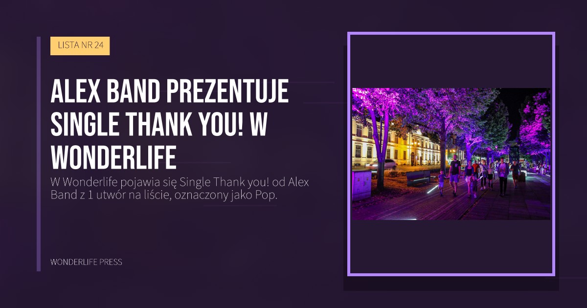 Wonderlife Press: Alex Band prezentuje Single Thank you! w Wonderlife. okładka wydawnictwa. LISTA NR 24.