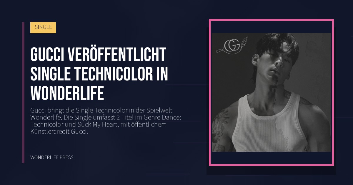 Wonderlife Press: Gucci veröffentlicht single Technicolor in Wonderlife. Veröffentlichungscover. SINGLE.