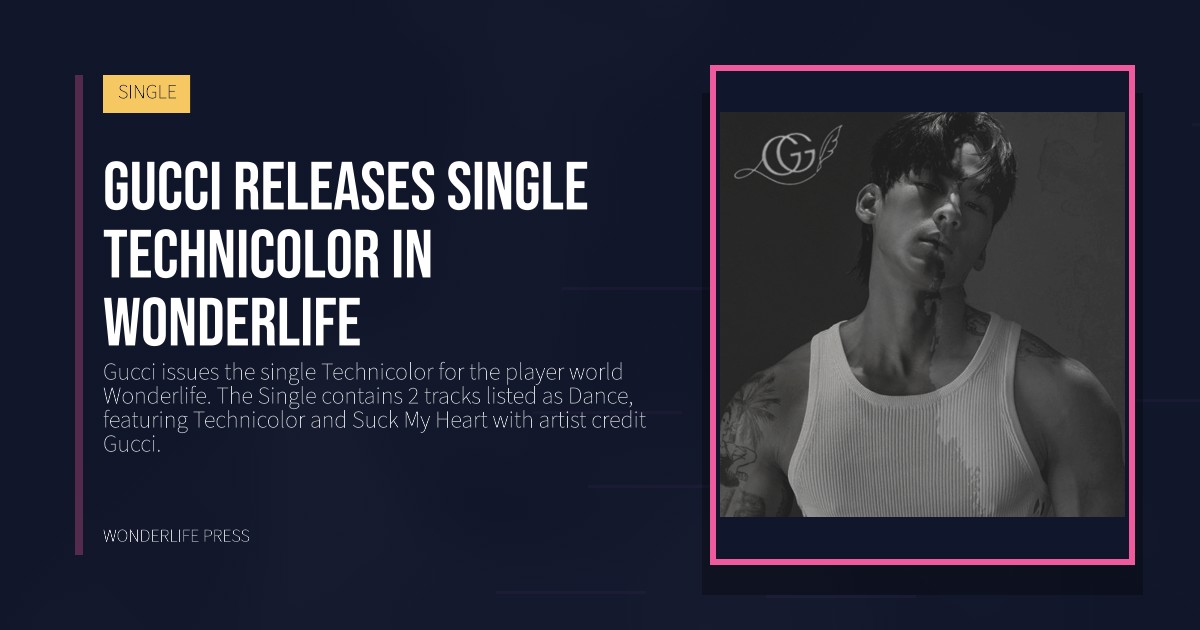 Wonderlife Press: Gucci releases single Technicolor in Wonderlife. release artwork. SINGLE.