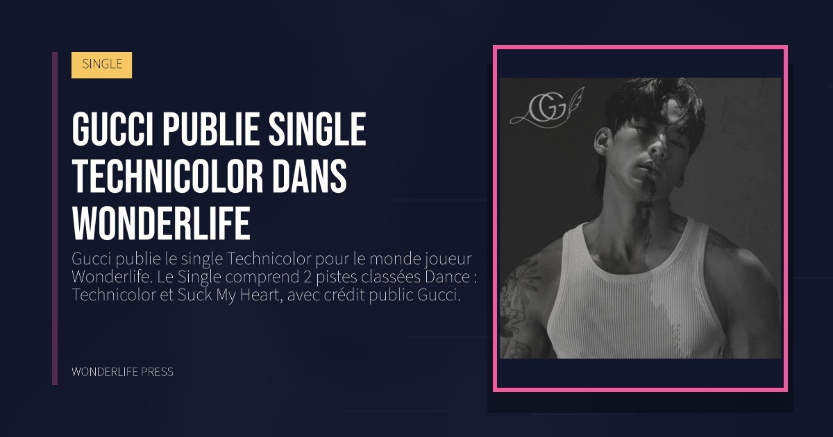 Wonderlife Press: Gucci publie single Technicolor dans Wonderlife. pochette de la sortie. SINGLE.