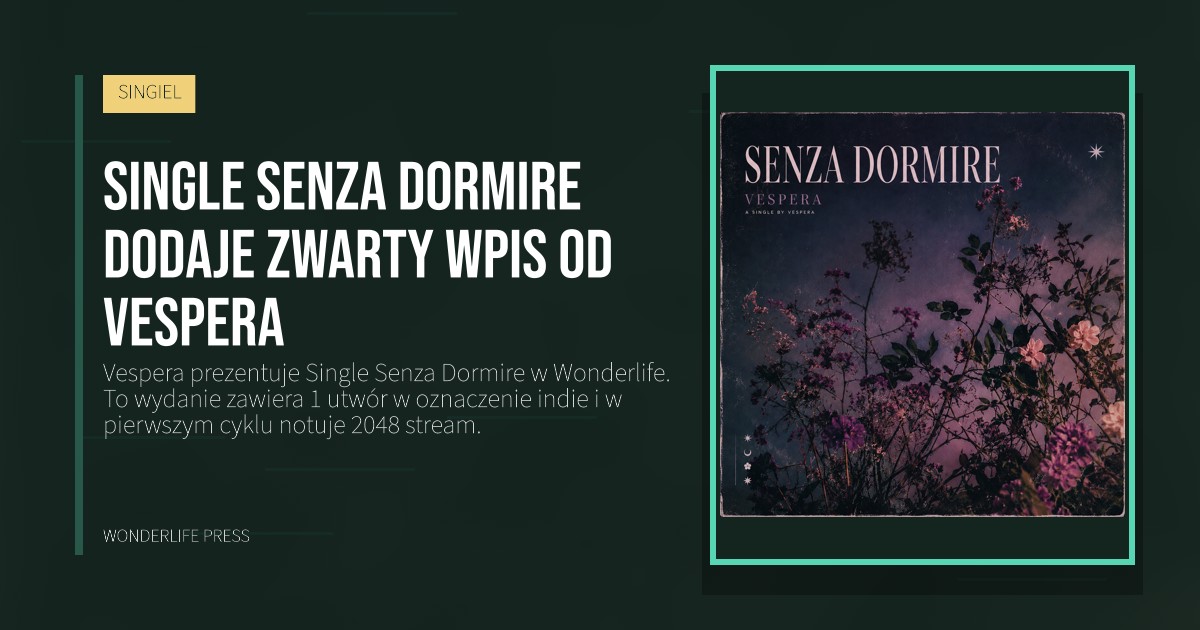 Wonderlife Press: Single Senza Dormire dodaje zwarty wpis od Vespera. okładka wydawnictwa. SINGIEL.