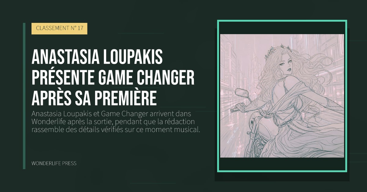 Wonderlife Press: Anastasia Loupakis présente Game Changer après sa première. pochette de la sortie. CLASSEMENT N° 17.