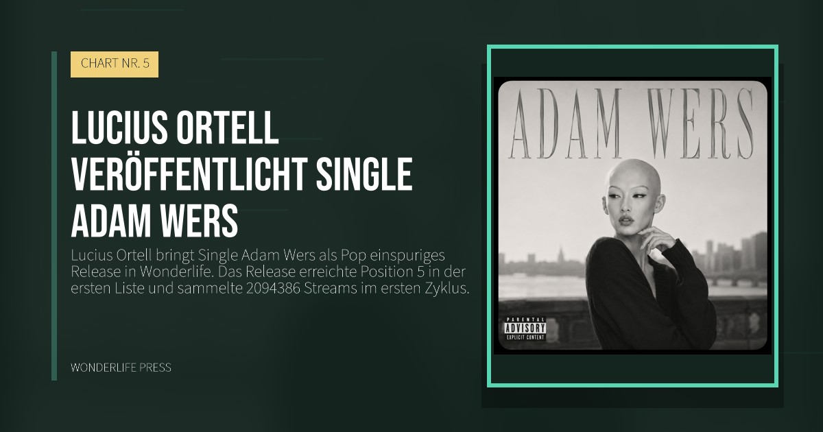 Wonderlife Press: Lucius Ortell veröffentlicht Single Adam Wers. Veröffentlichungscover. CHART NR. 5.