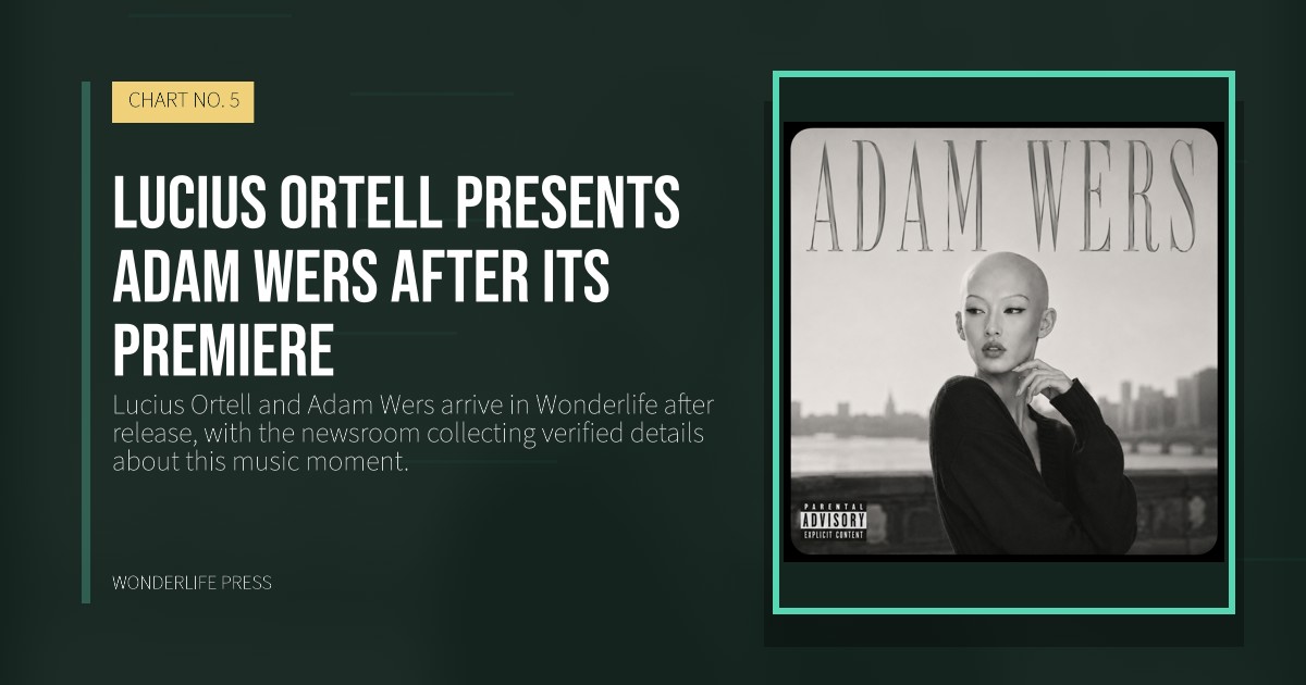 Wonderlife Press: Lucius Ortell presents Adam Wers after its premiere. release artwork. CHART NO. 5.