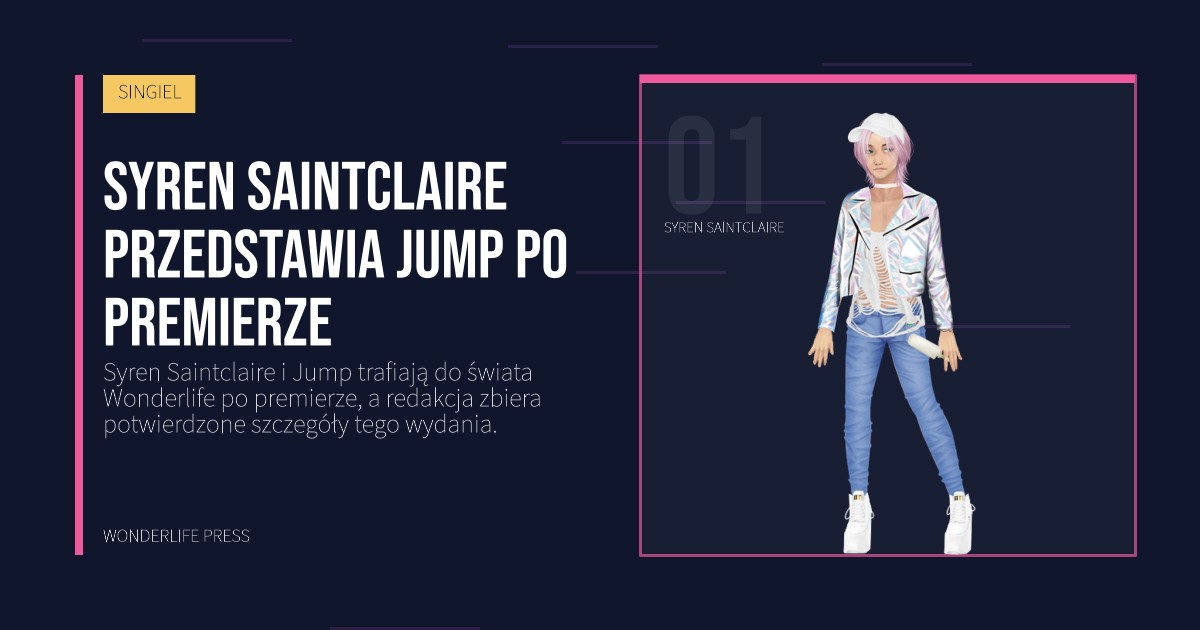 Wonderlife Press: Syren Saintclaire przedstawia Jump po premierze. portret artystów. SINGIEL.
