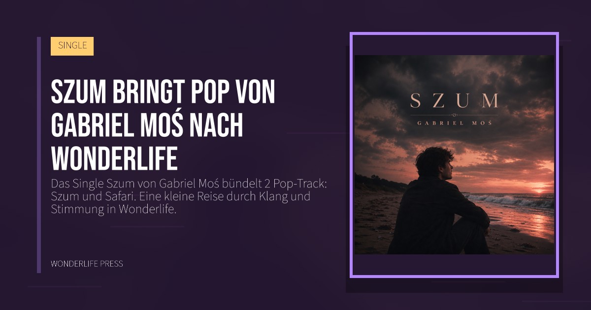 Wonderlife Press: Szum bringt Pop von Gabriel Moś nach Wonderlife. Veröffentlichungscover. SINGLE.