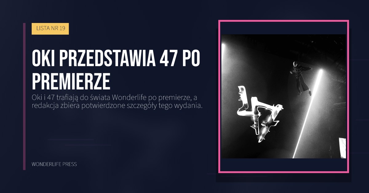 Wonderlife Press: Oki przedstawia 47 po premierze. okładka wydawnictwa. LISTA NR 19.