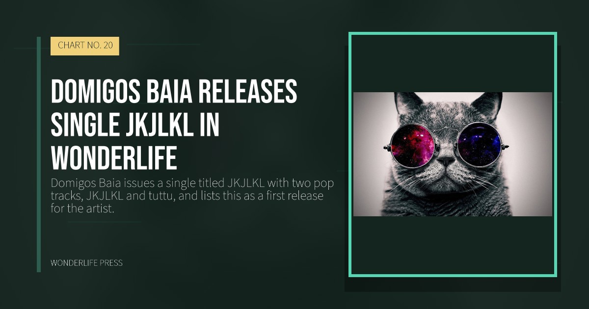 Wonderlife Press: Domigos Baia releases single JKJLKL in Wonderlife. release artwork. CHART NO. 20.