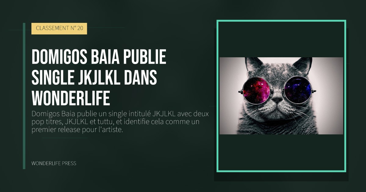 Wonderlife Press: Domigos Baia publie single JKJLKL dans Wonderlife. pochette de la sortie. CLASSEMENT N° 20.