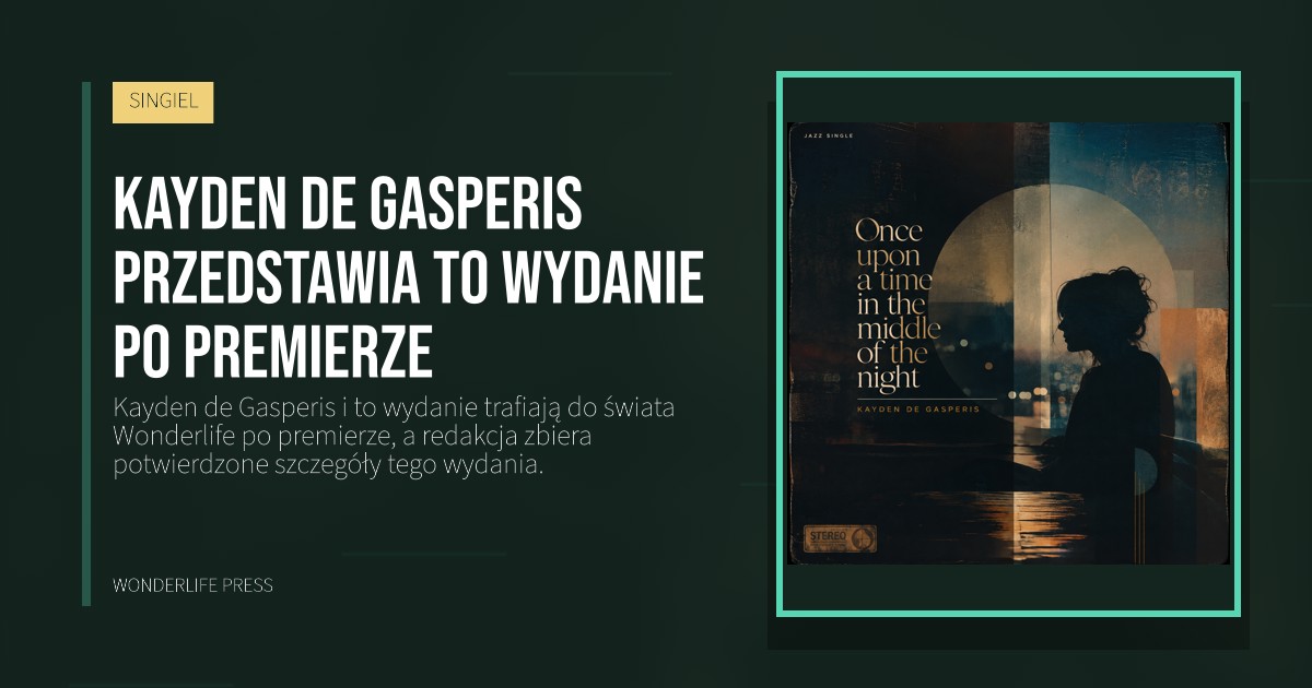 Wonderlife Press: Kayden de Gasperis przedstawia to wydanie po premierze. okładka wydawnictwa. SINGIEL.