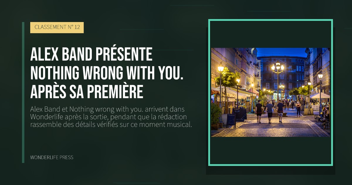 Wonderlife Press: Alex Band présente Nothing wrong with you. après sa première. pochette de la sortie. CLASSEMENT N° 12.