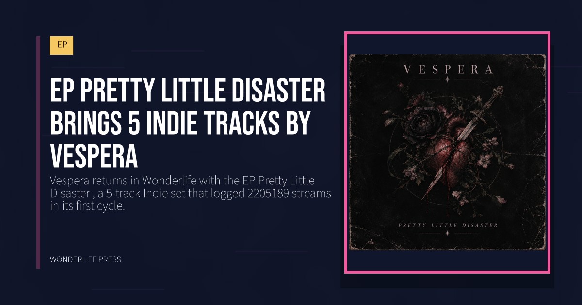 Wonderlife Press: EP Pretty Little Disaster  brings 5 Indie tracks by Vespera. release artwork. EP.