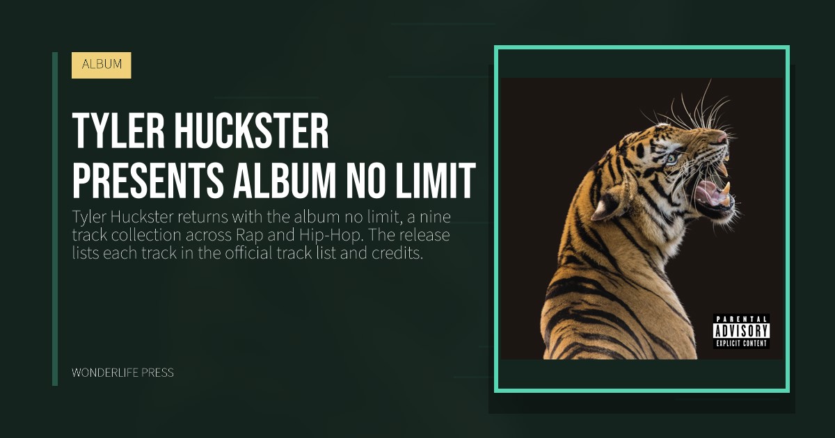 Wonderlife Press: Tyler Huckster presents album no limit. release artwork. ALBUM.