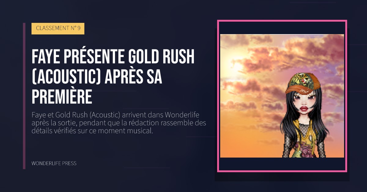 Wonderlife Press: Faye présente Gold Rush (Acoustic) après sa première. pochette de la sortie. CLASSEMENT N° 9.