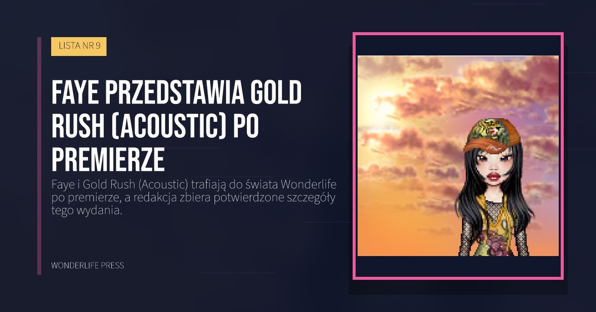 Wonderlife Press: Faye przedstawia Gold Rush (Acoustic) po premierze. okładka wydawnictwa. LISTA NR 9.